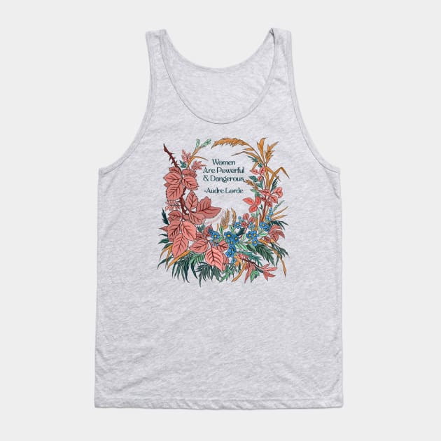 Women Are Powerful and Dangerous, Audre Lorde Tank Top by FabulouslyFeminist